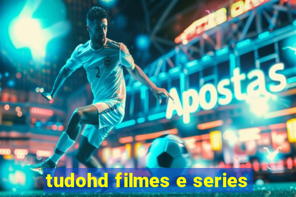 tudohd filmes e series