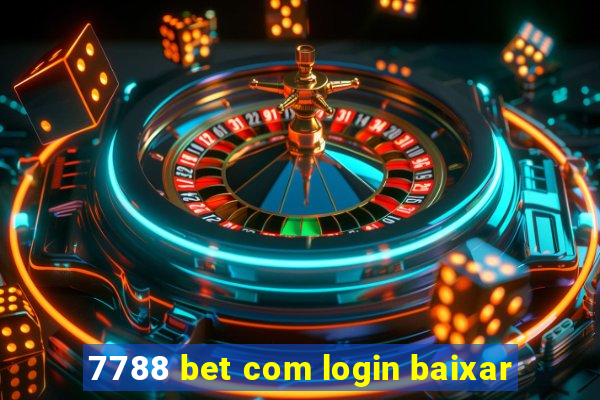 7788 bet com login baixar