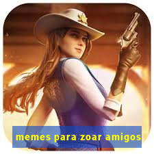 memes para zoar amigos