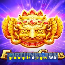 genio quiz 6 jogos 360