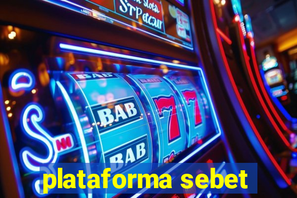 plataforma sebet