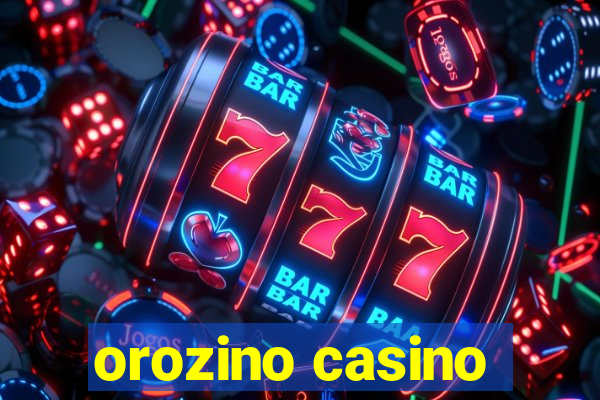 orozino casino