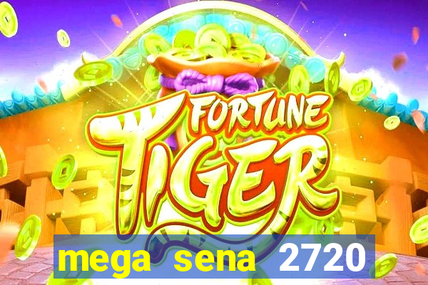 mega sena 2720 giga sena