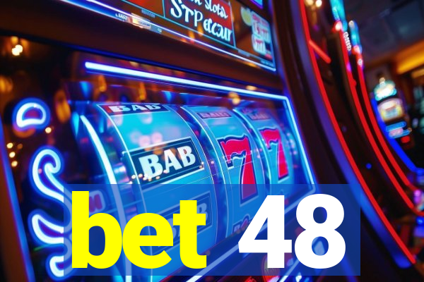 bet 48