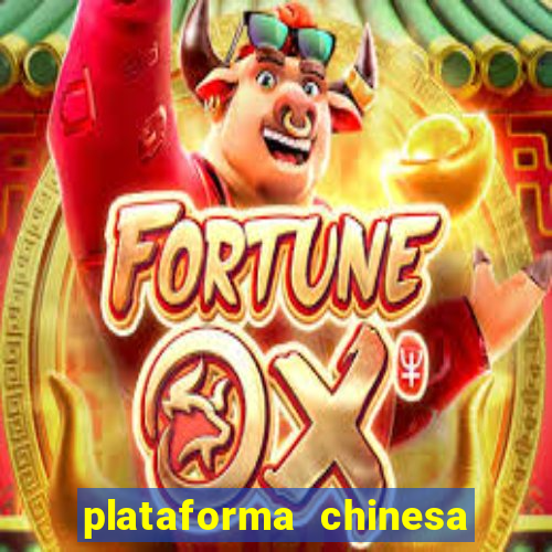 plataforma chinesa de jogo