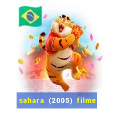 sahara (2005) filme completo dublado