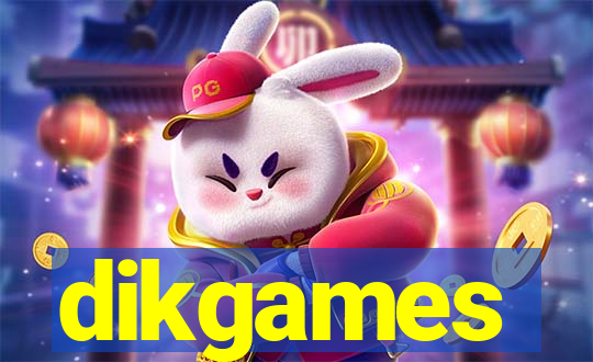 dikgames