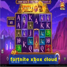 fortnite xbox cloud