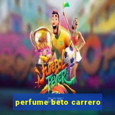 perfume beto carrero