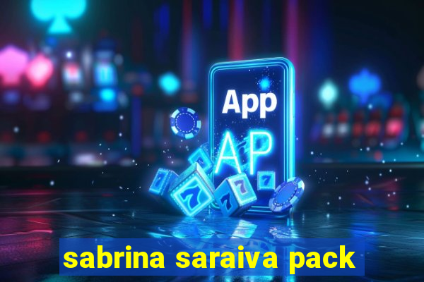 sabrina saraiva pack