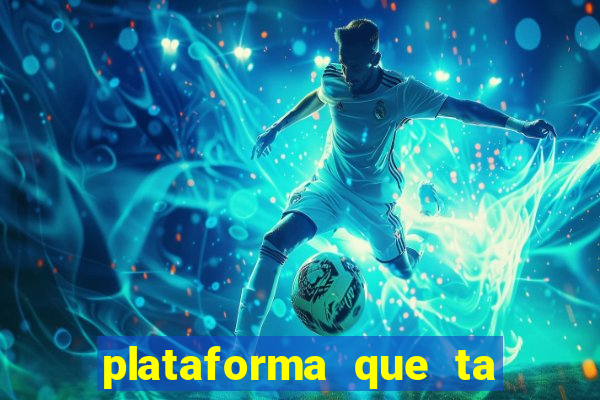 plataforma que ta pagando agora