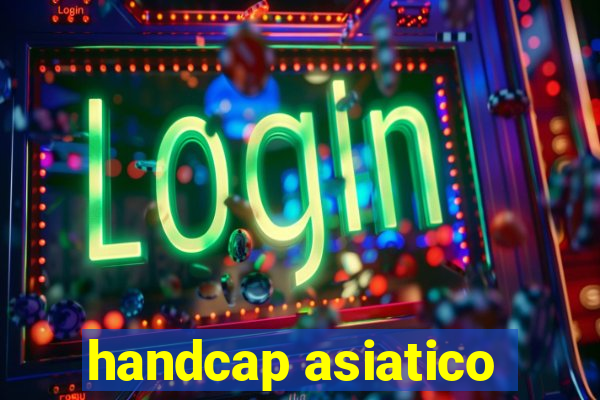 handcap asiatico