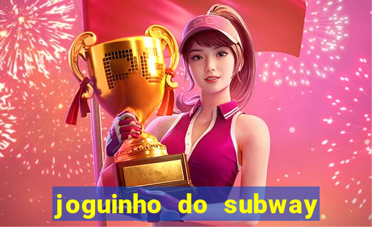 joguinho do subway surf que ganha dinheiro de verdade