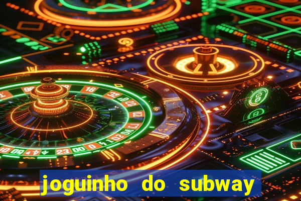 joguinho do subway surf que ganha dinheiro de verdade