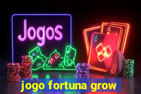 jogo fortuna grow