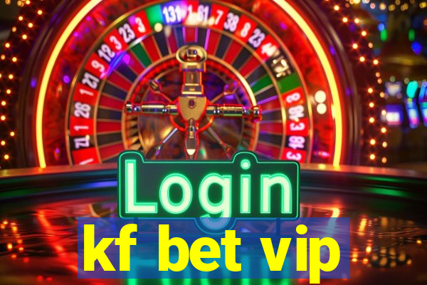 kf bet vip