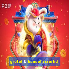 gretel & hansel vizerhd