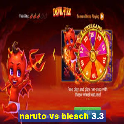 naruto vs bleach 3.3