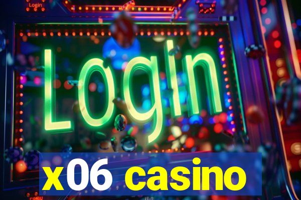 x06 casino