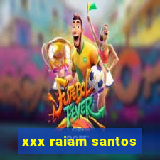 xxx raiam santos