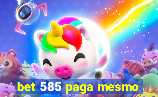 bet 585 paga mesmo