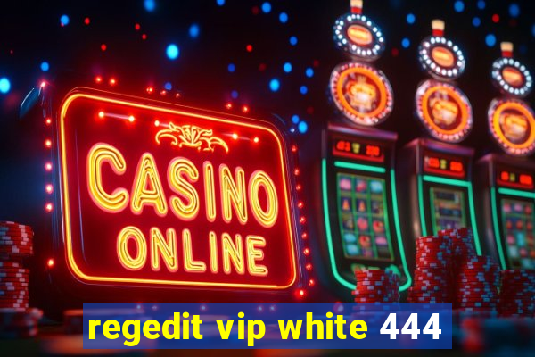 regedit vip white 444