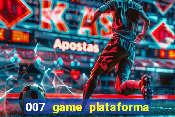 007 game plataforma de jogos