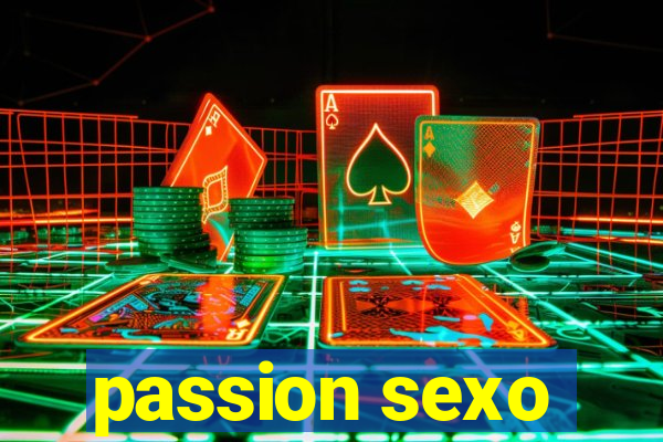 passion sexo