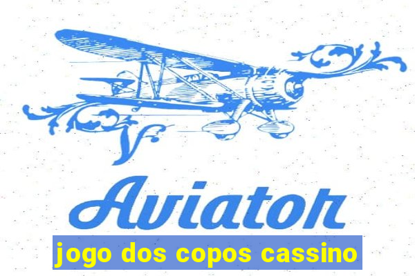 jogo dos copos cassino