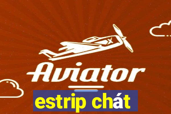 estrip chát