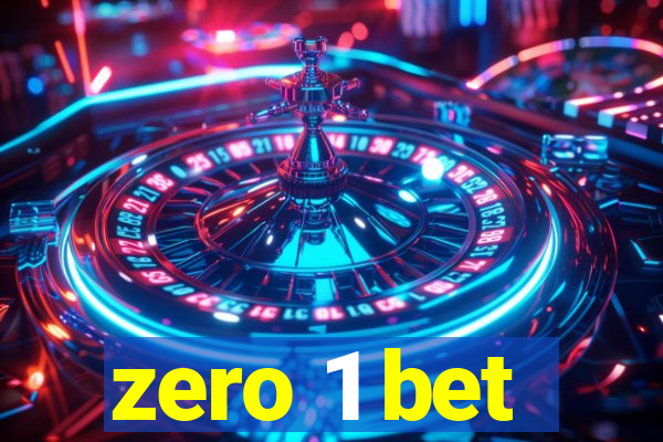 zero 1 bet