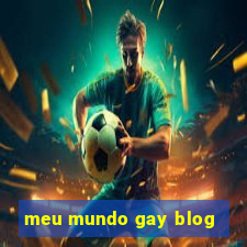 meu mundo gay blog