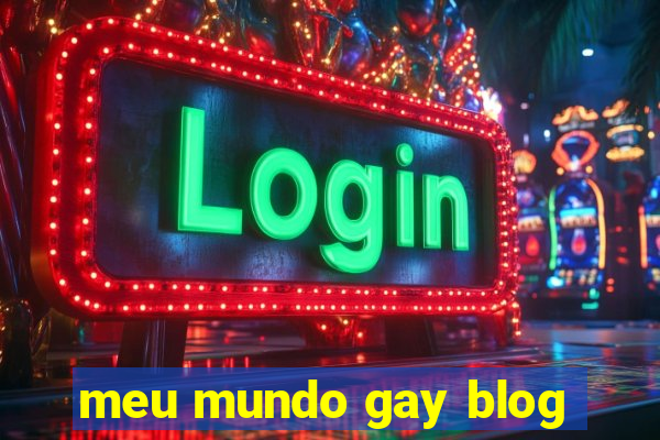 meu mundo gay blog