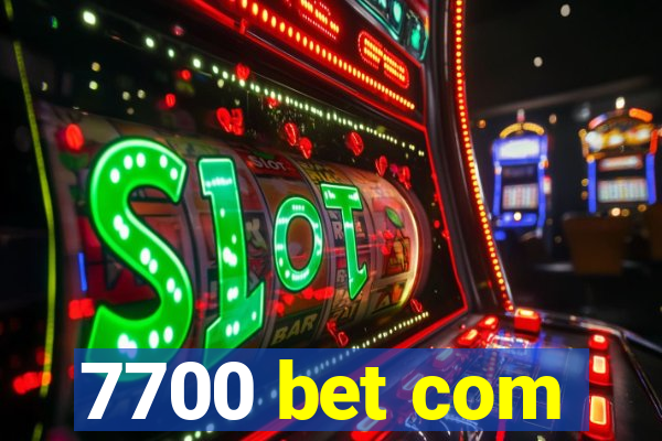 7700 bet com