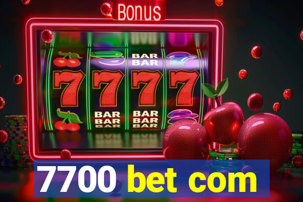 7700 bet com