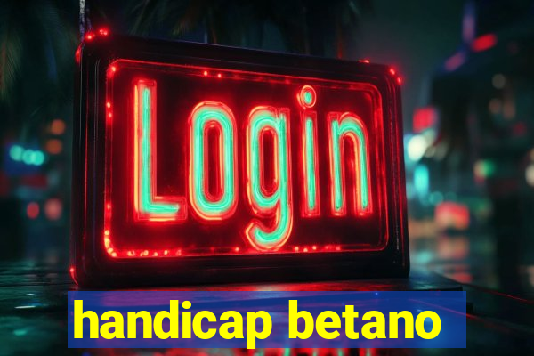 handicap betano