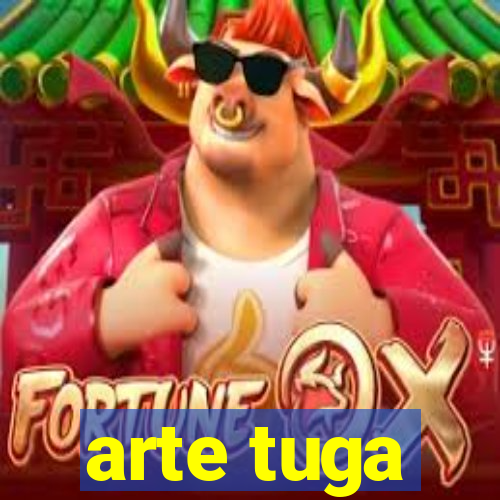 arte tuga