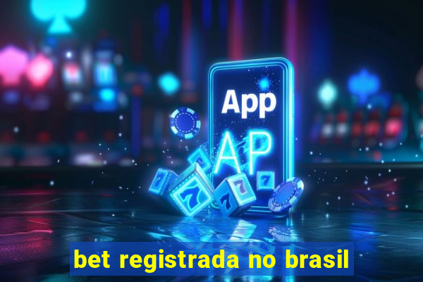 bet registrada no brasil