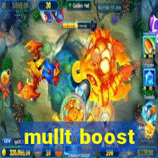 mullt boost