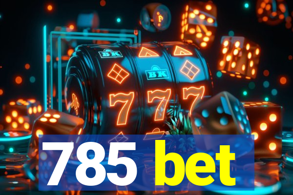 785 bet