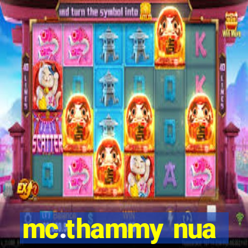 mc.thammy nua