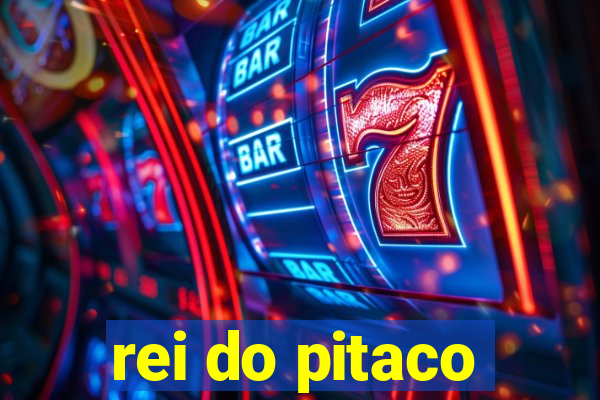 rei do pitaco