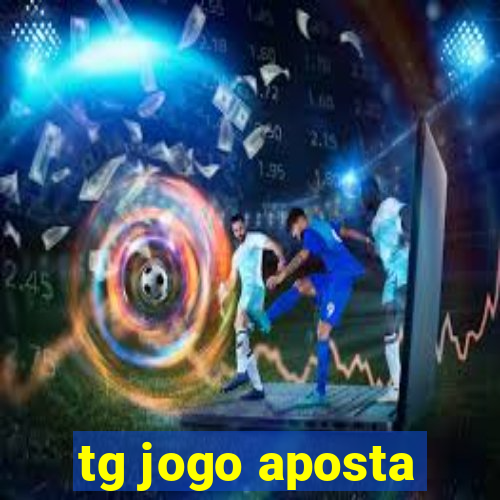 tg jogo aposta