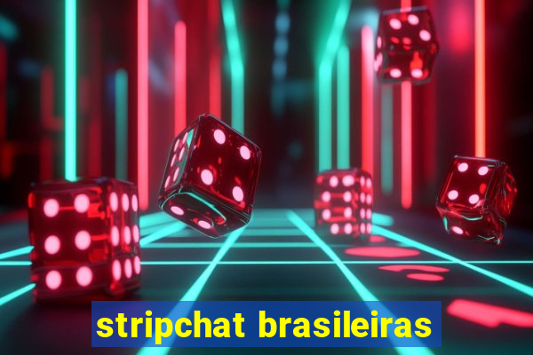 stripchat brasileiras