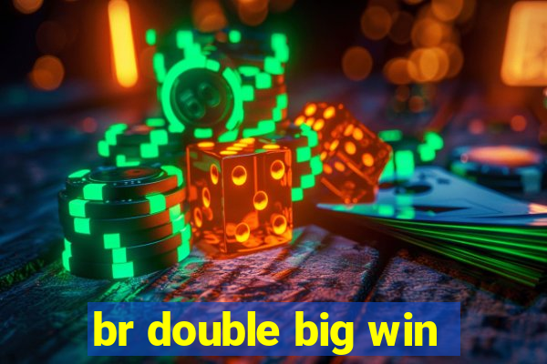 br double big win