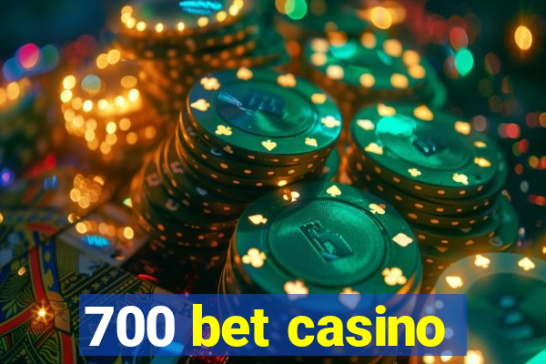 700 bet casino