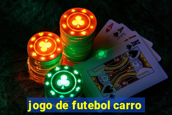 jogo de futebol carro