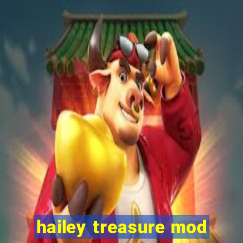 hailey treasure mod