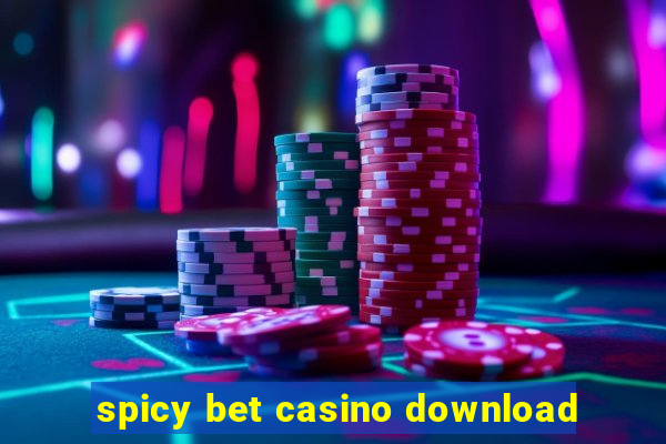 spicy bet casino download