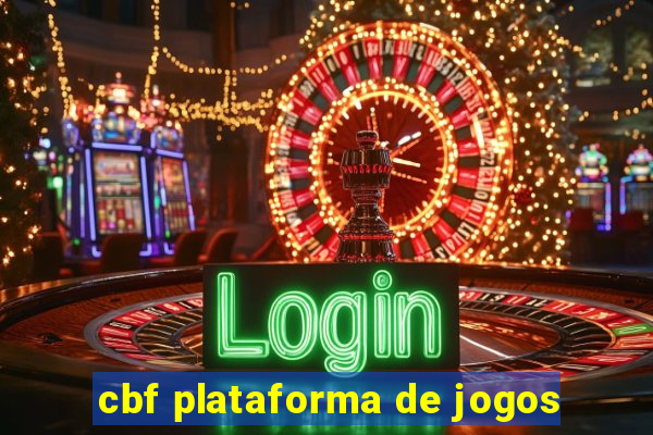 cbf plataforma de jogos